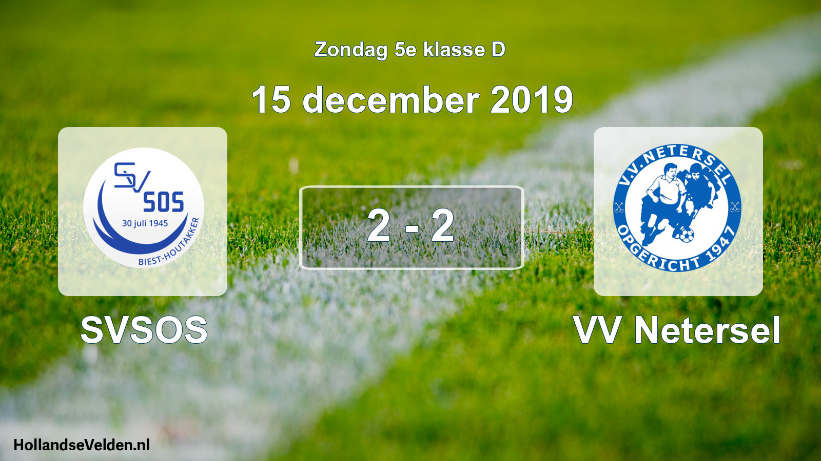 Total number of matches played: SVSOS - VV Netersel 2 - 2 (15 December 2019)