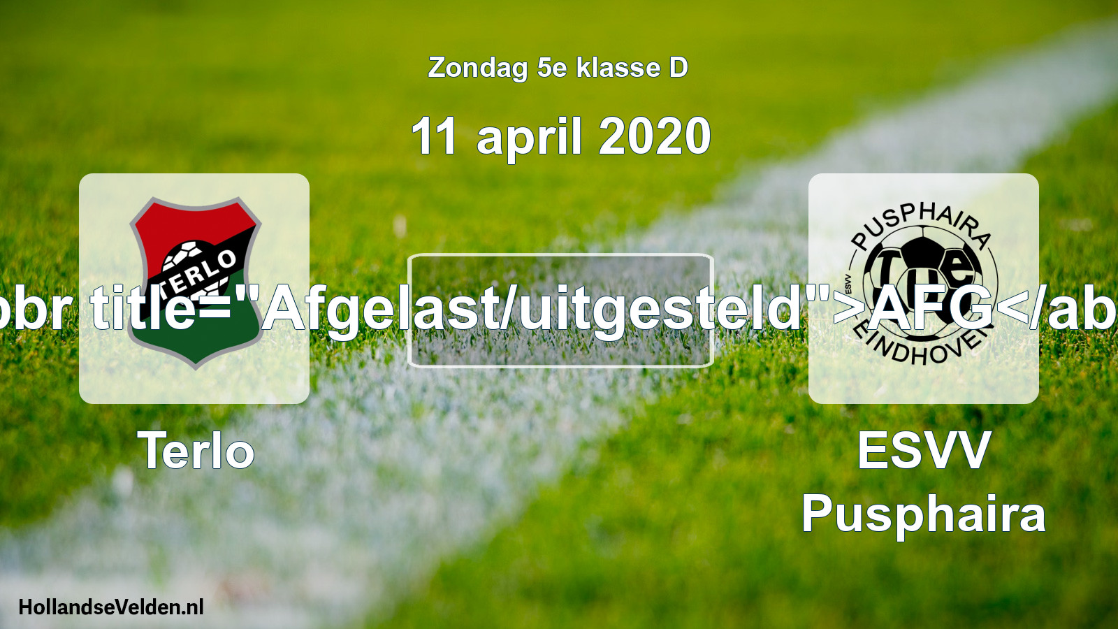 Scheduled Match: Terlo - ESVV Pusphaira (11 April 2020)