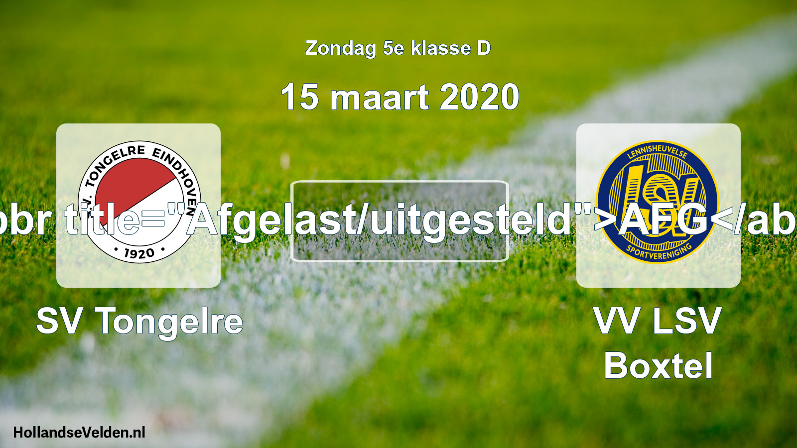 Scheduled Match: SV Tongelre - VV LSV Boxtel (15 March 2020)