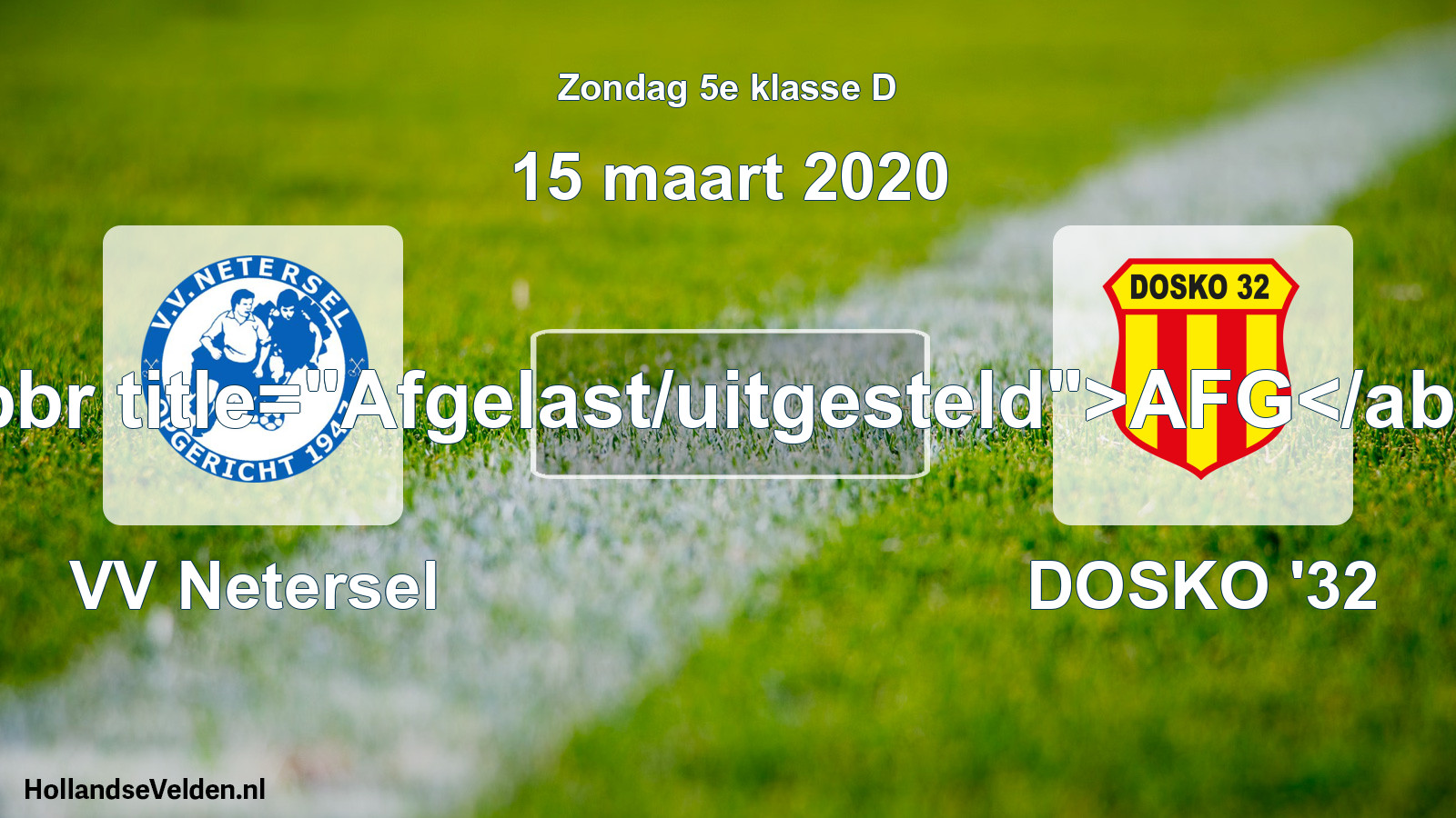 Scheduled Match: VV Netersel - DOSKO '32 (15 March 2020)