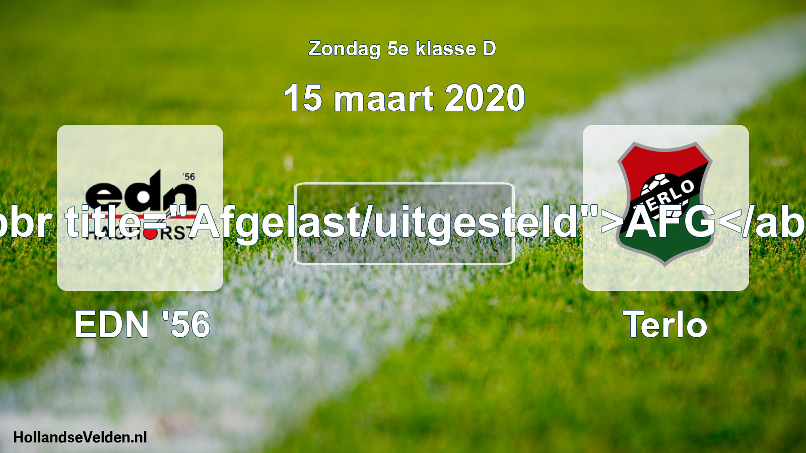 Scheduled Match: EDN '56 - Terlo (15 March 2020)
