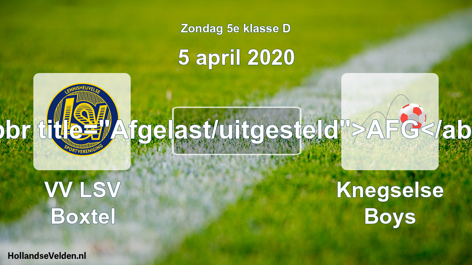 Scheduled Match: VV LSV Boxtel - Knegselse Boys (5 April 2020)