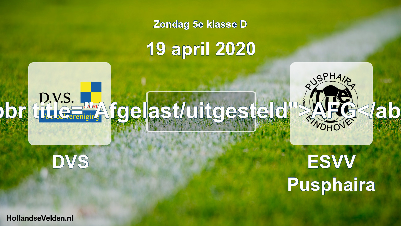 Scheduled Match: DVS - ESVV Pusphaira (19 April 2020)
