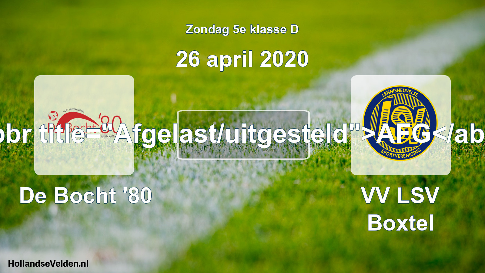 Scheduled Match: De Bocht '80 - VV LSV Boxtel (26 April 2020)