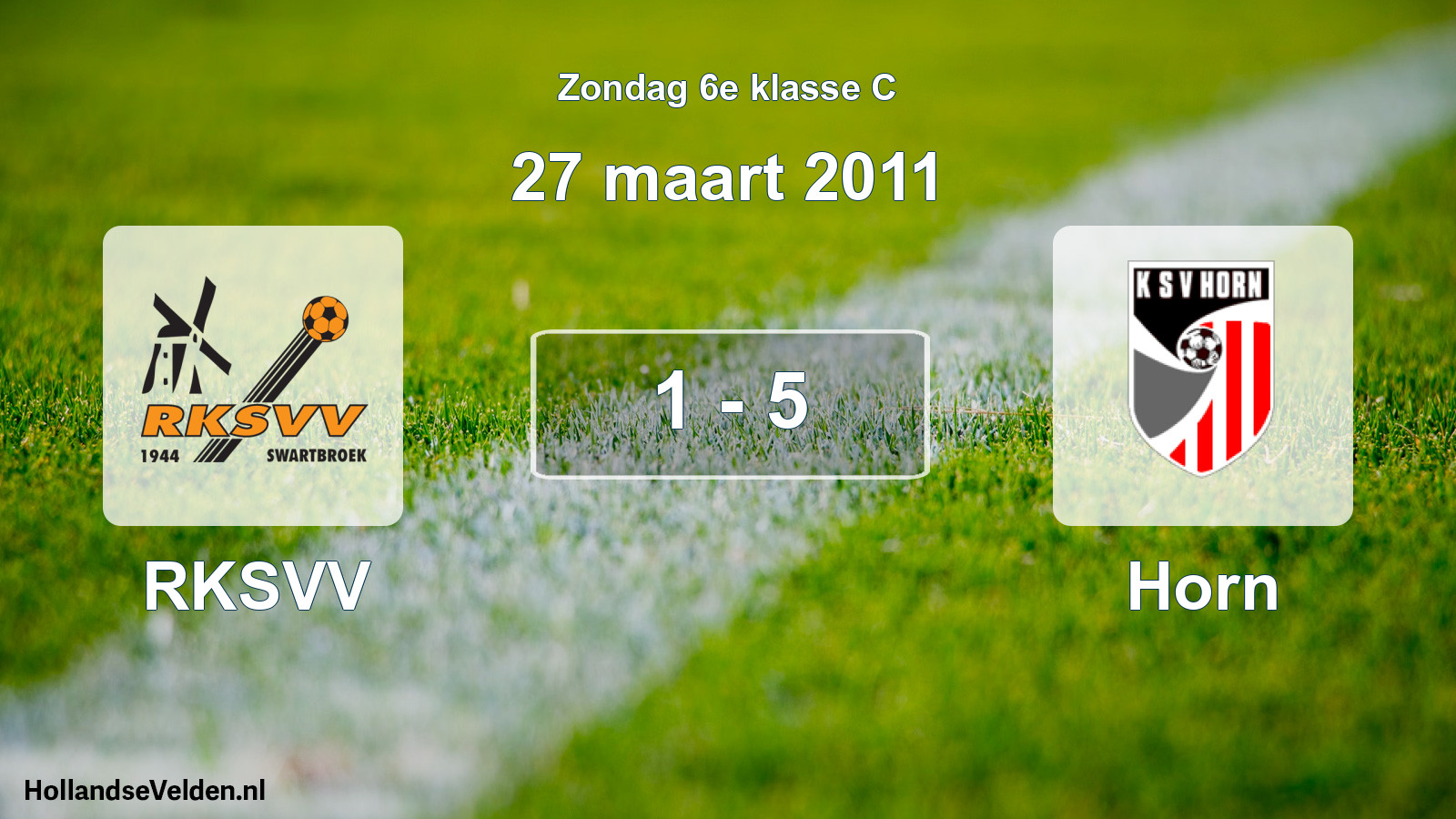 Total number of matches played: RKSVV - Horn 1 - 5 (27 March 2011)