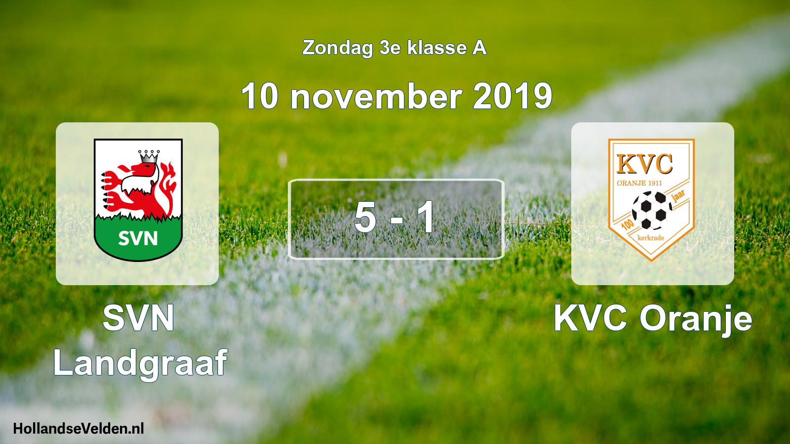 Total number of matches played: SVN Landgraaf - KVC Oranje 5 - 1 (10 November 2019)