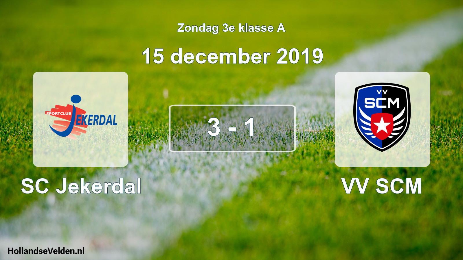 Total number of matches played: SC Jekerdal - VV SCM 3 - 1 (15 December 2019)