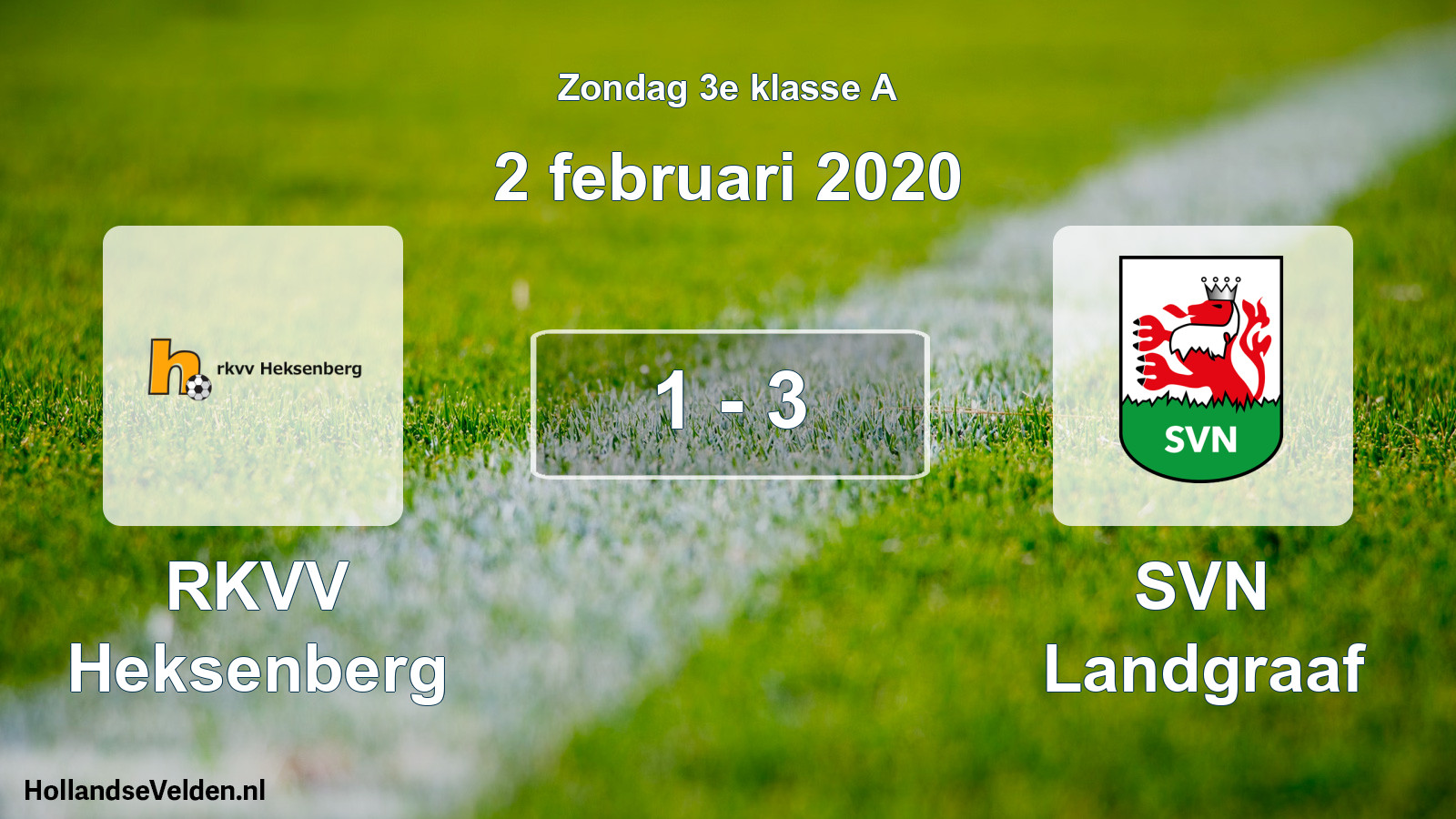 Total number of matches played: RKVV Heksenberg - SVN Landgraaf 1 - 3 (2 February 2020)