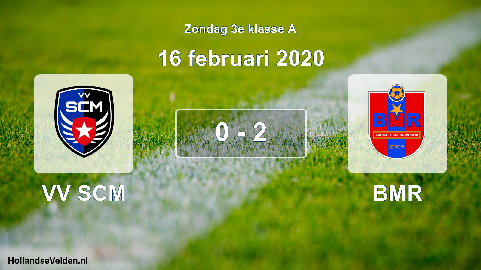 Total number of matches played: VV SCM - BMR 0 - 2 (16 February 2020)