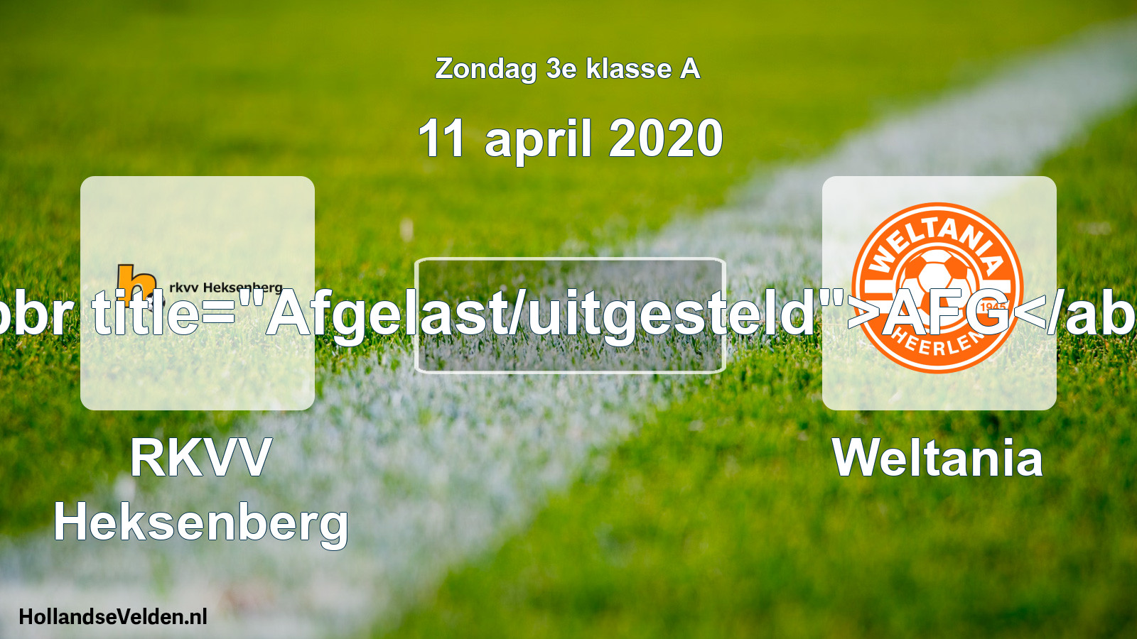 Scheduled Match: RKVV Heksenberg - Weltania (11 April 2020)