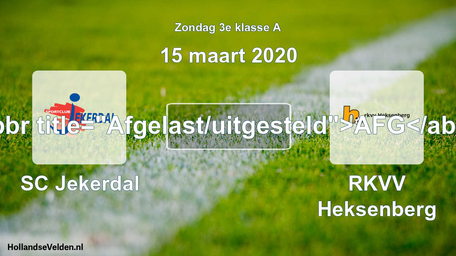 Scheduled Match: SC Jekerdal - RKVV Heksenberg (15 March 2020)