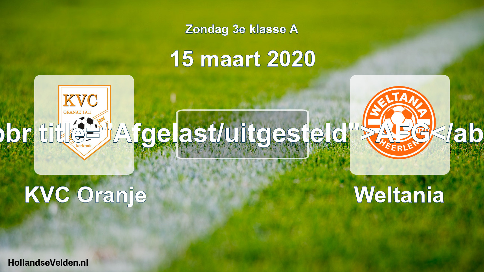 Scheduled Match: KVC Oranje - Weltania (15 March 2020)