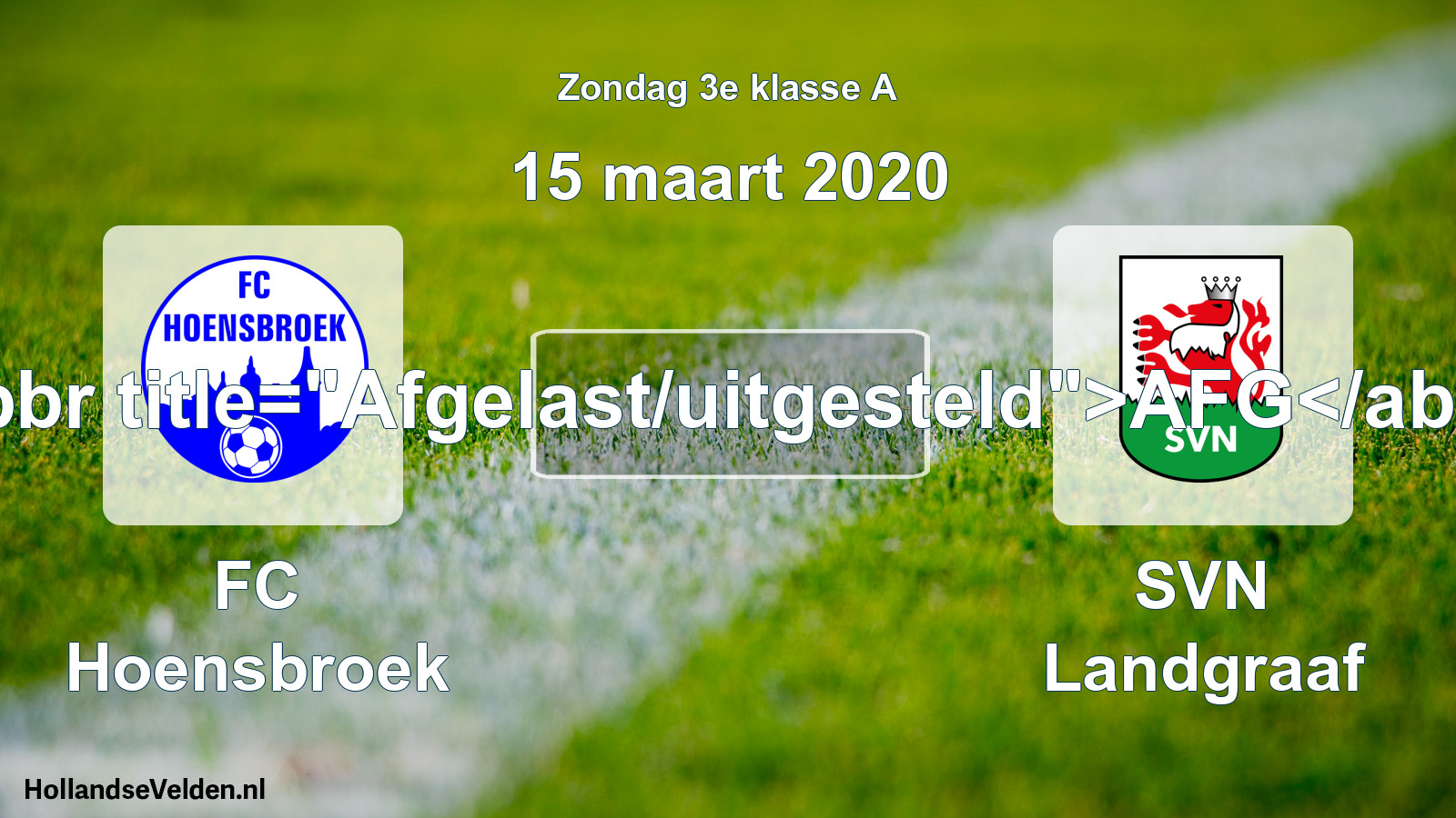 Scheduled Match: FC Hoensbroek - SVN Landgraaf (15 March 2020)