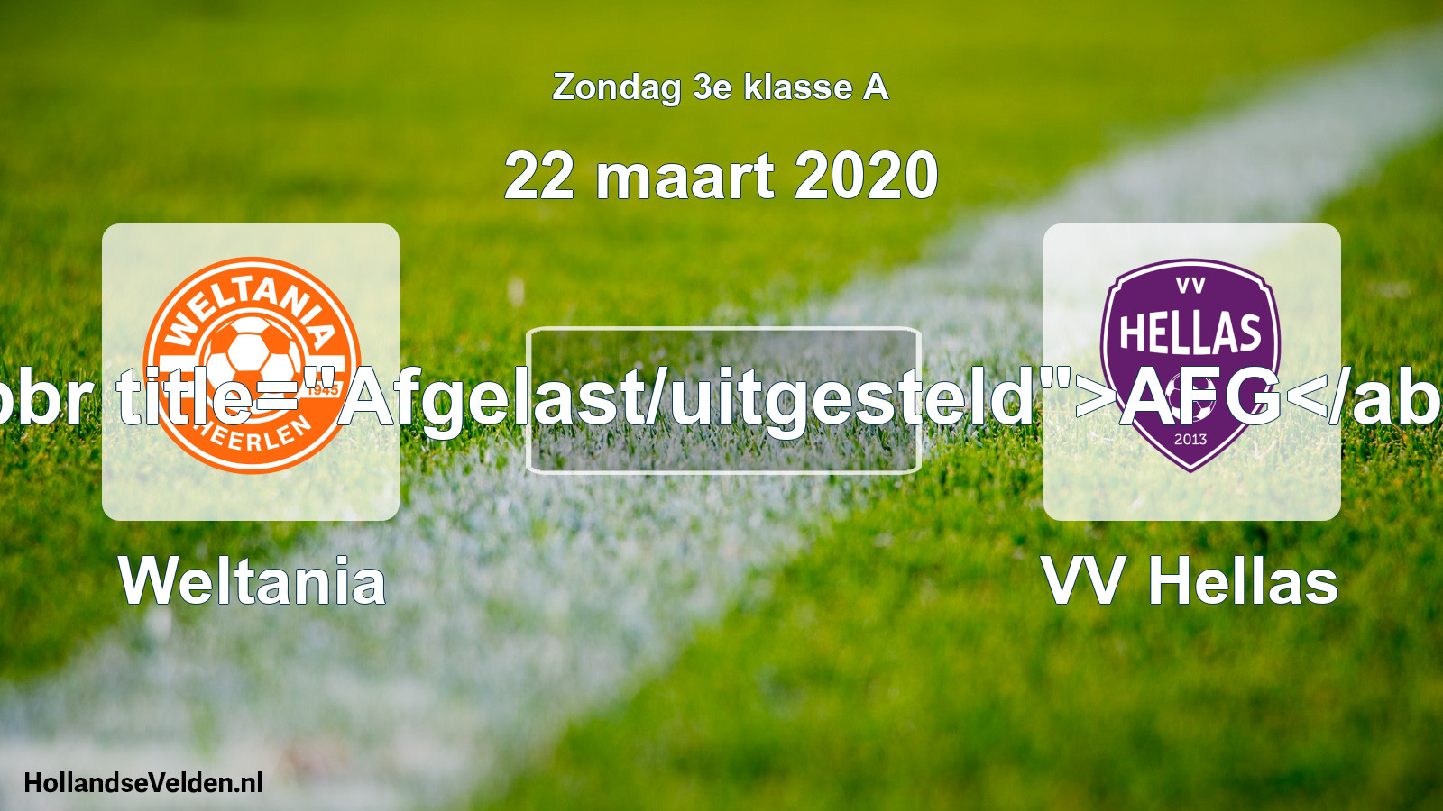 Scheduled Match: Weltania - VV Hellas (22 March 2020)
