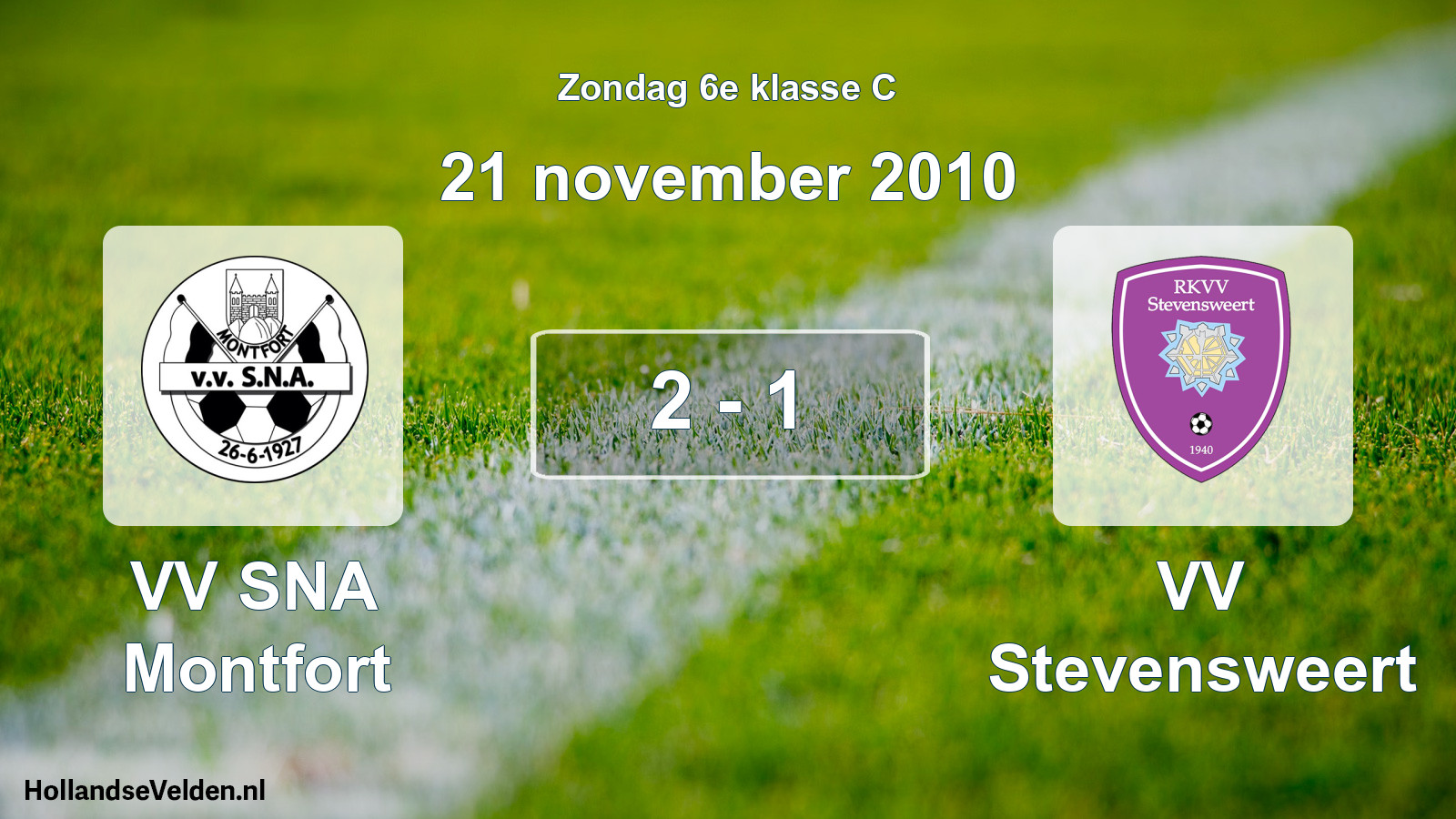 Total number of matches played: VV SNA Montfort - VV Stevensweert 2 - 1 (21 November 2010)