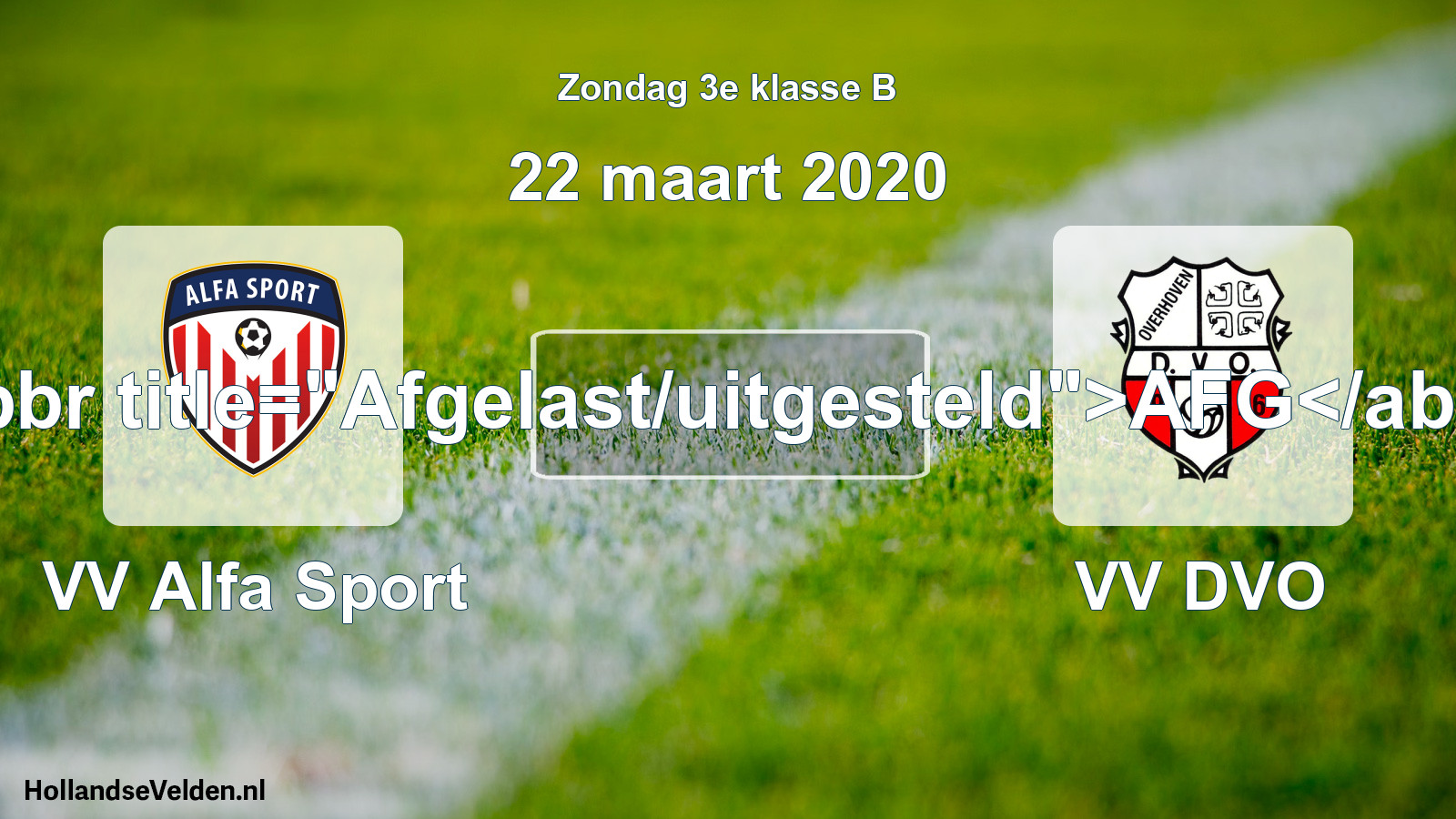 Scheduled Match: VV Alfa Sport - VV DVO (22 March 2020)