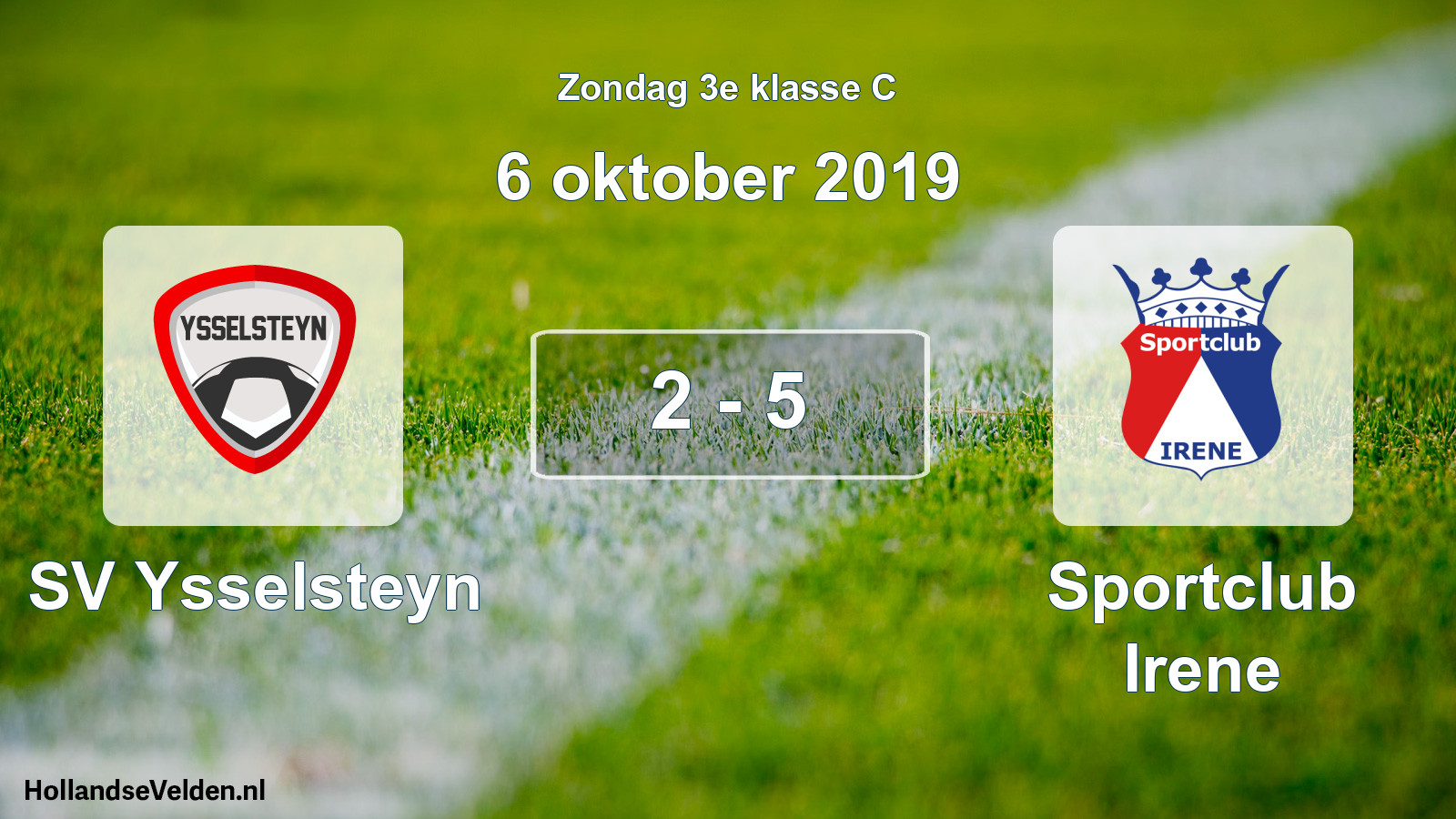 Total number of matches played: SV Ysselsteyn - Sportclub Irene 2 - 5 (6 October 2019)