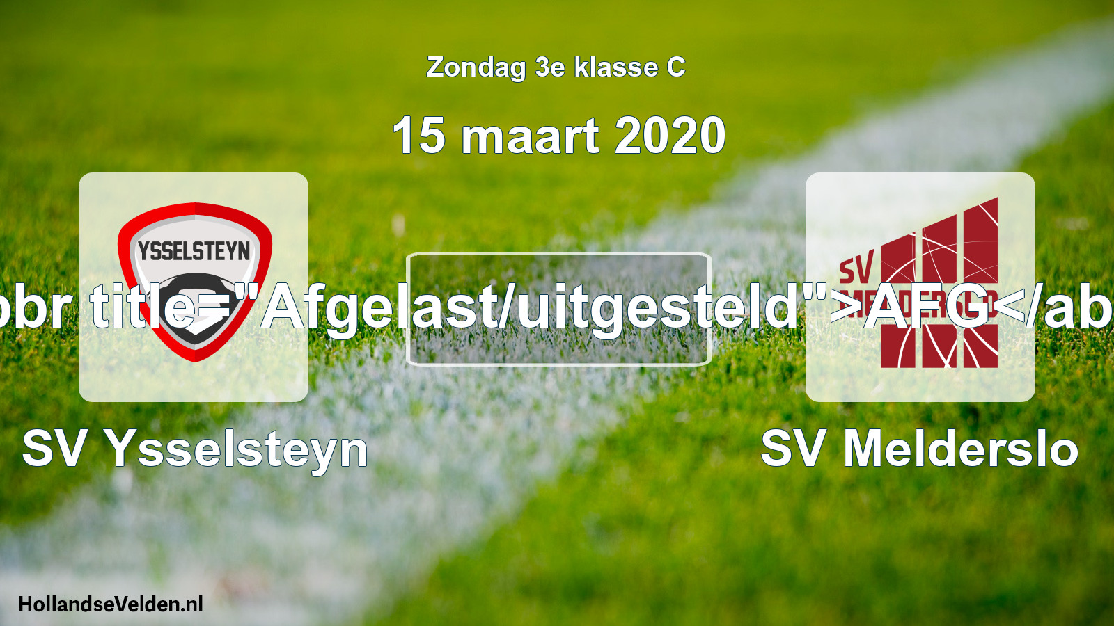 Scheduled Match: SV Ysselsteyn - SV Melderslo (15 March 2020)
