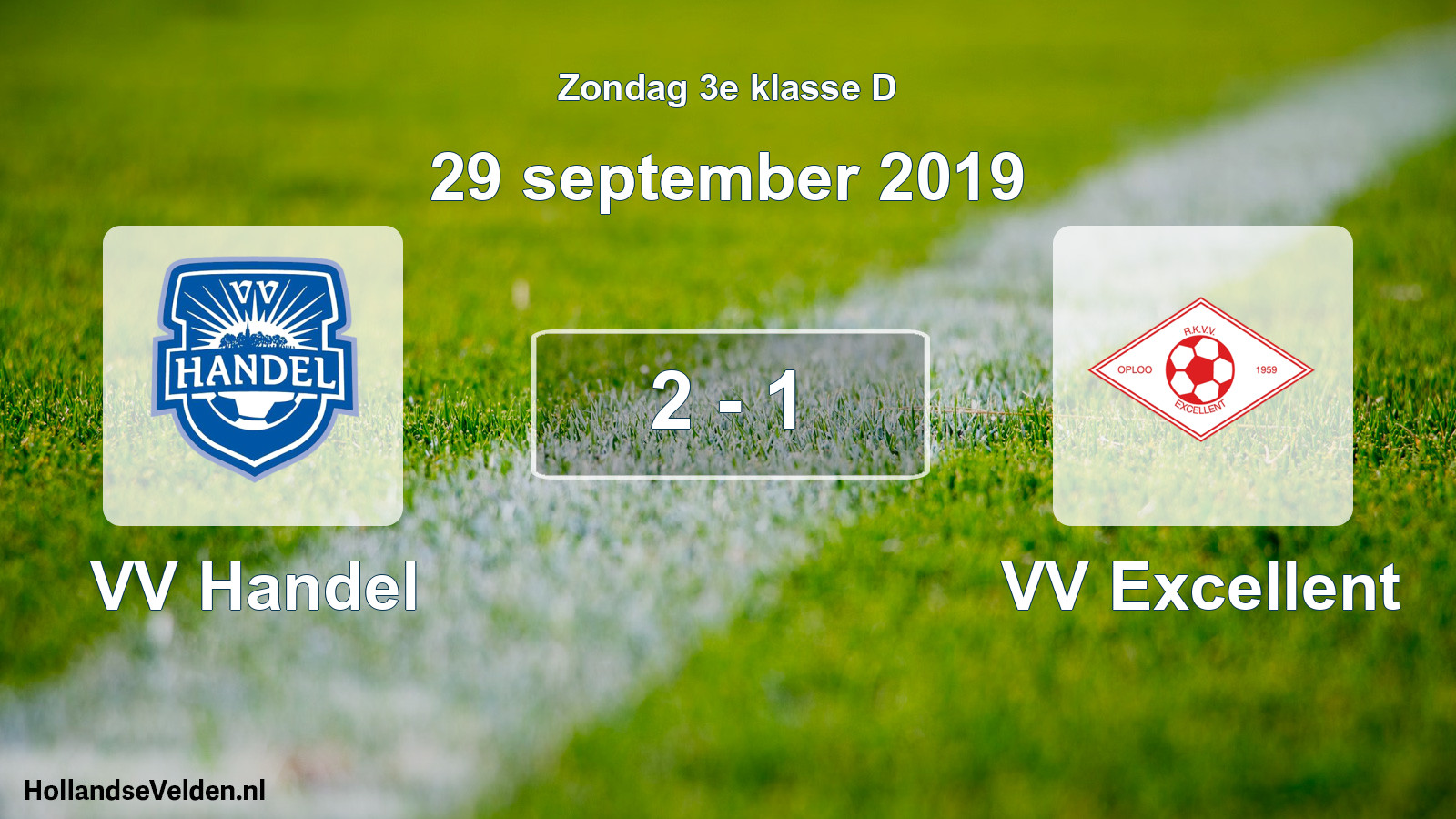 Total number of matches played: VV Handel - VV Excellent 2 - 1 (29 September 2019)