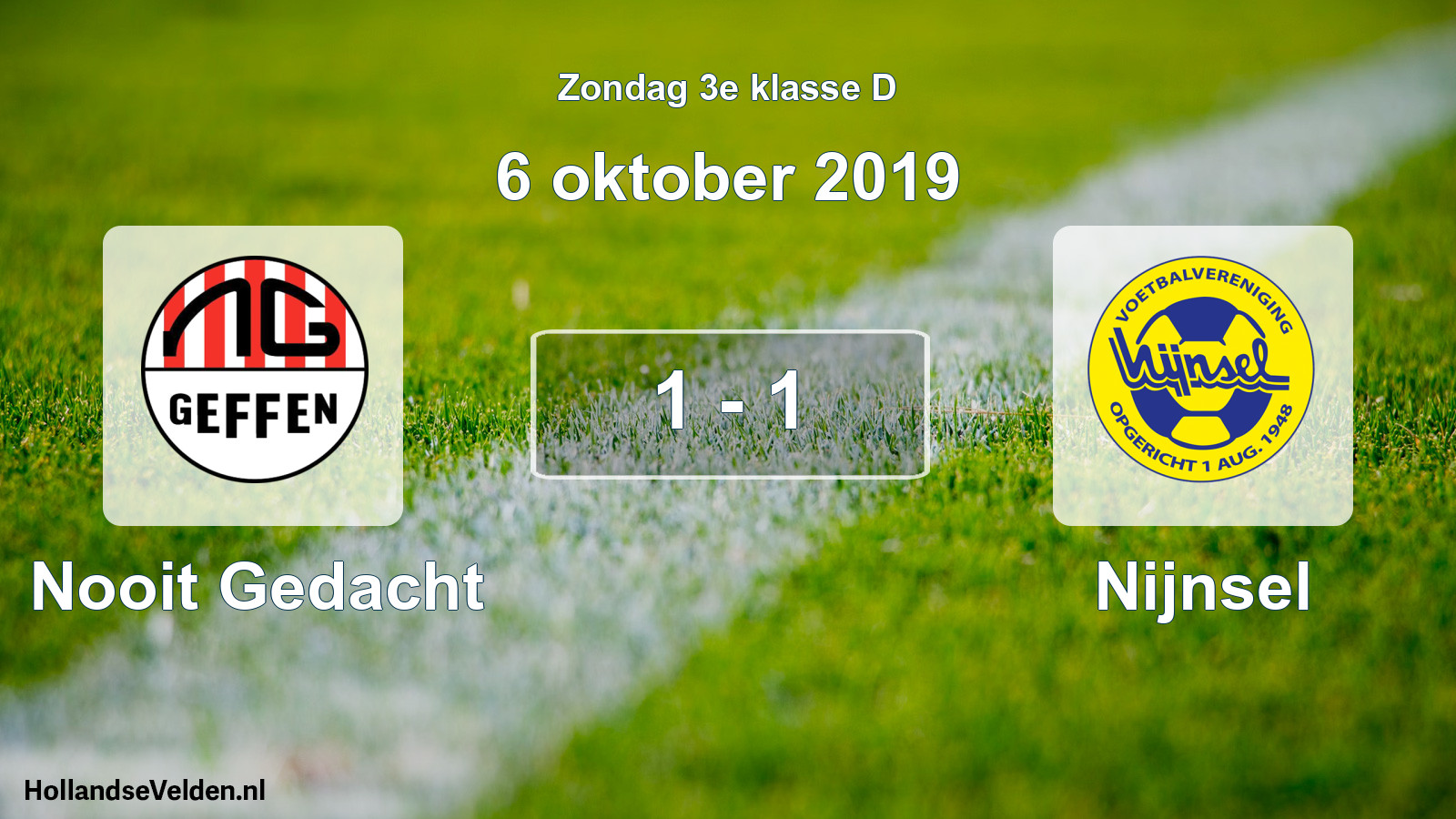 Total number of matches played: Nooit Gedacht - Nijnsel 1 - 1 (6 October 2019)