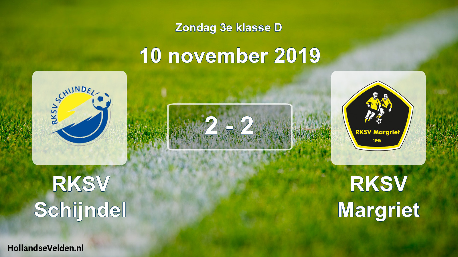 Total number of matches played: RKSV Schijndel - RKSV Margriet 2 - 2 (10 November 2019)