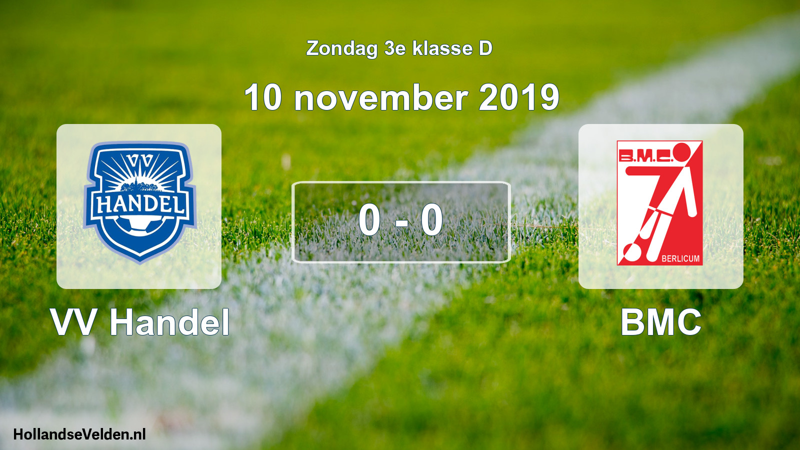Total number of matches played: VV Handel - BMC 0 - 0 (10 November 2019)