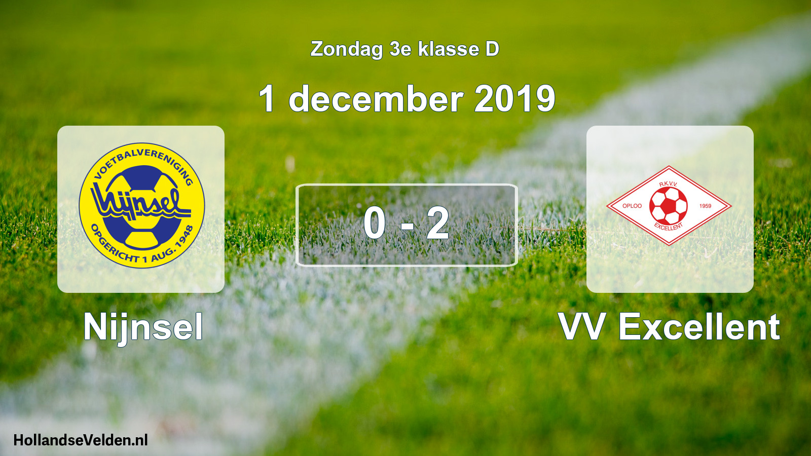 Total number of matches played: Nijnsel - VV Excellent 0 - 2 (1 December 2019)