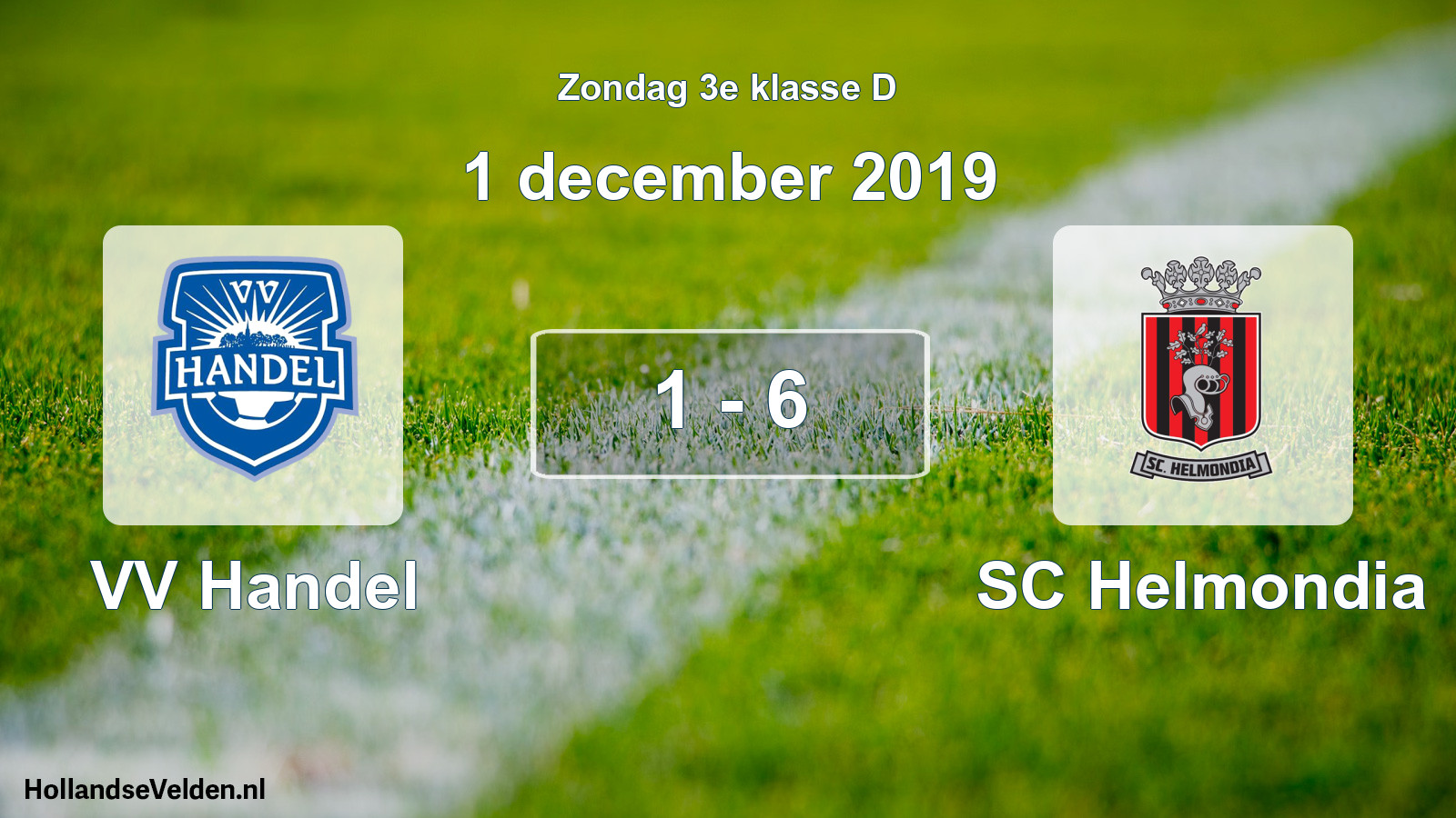 Total number of matches played: VV Handel - SC Helmondia 1 - 6 (1 December 2019)