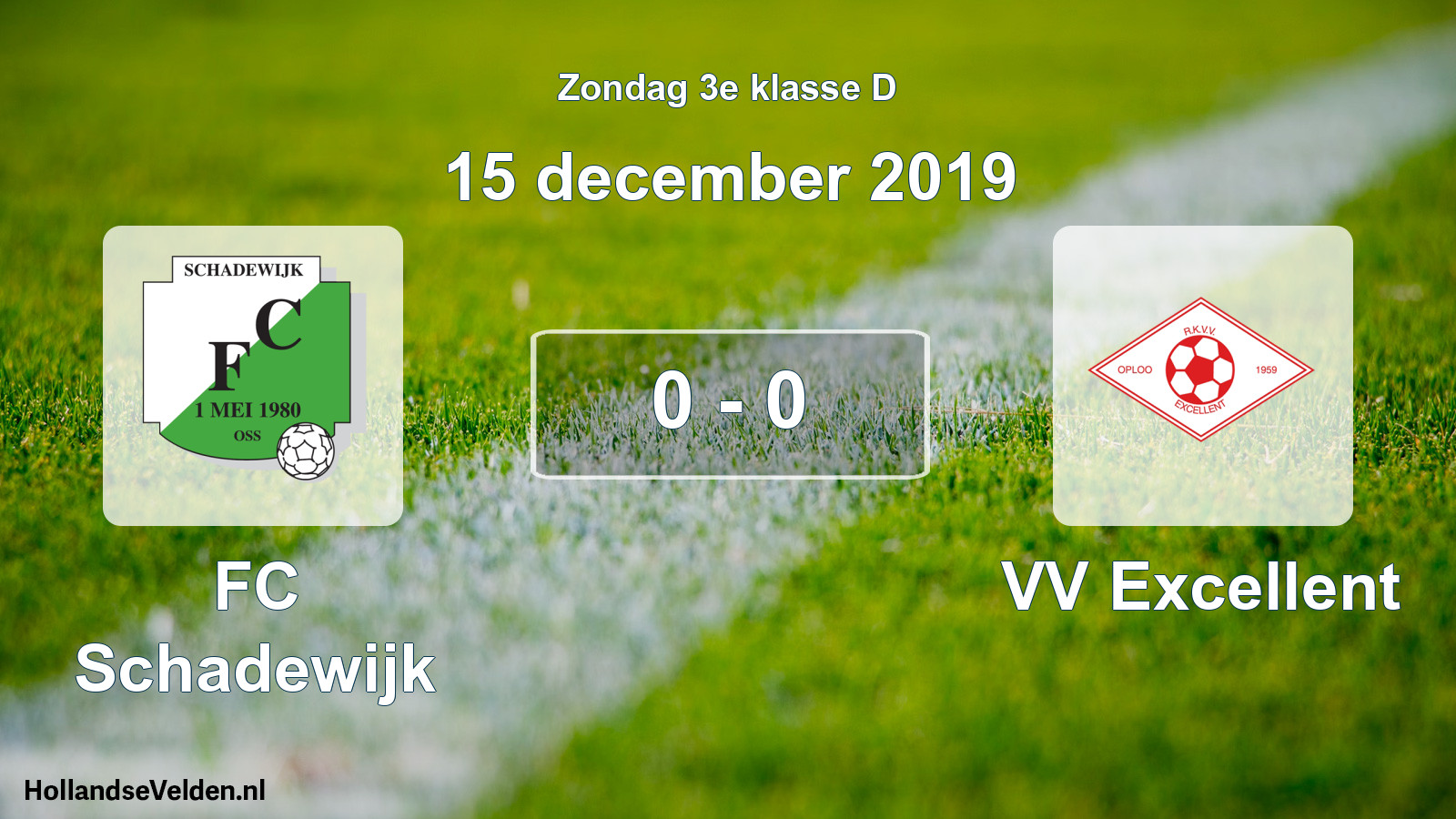 Total number of matches played: FC Schadewijk - VV Excellent 0 - 0 (15 December 2019)
