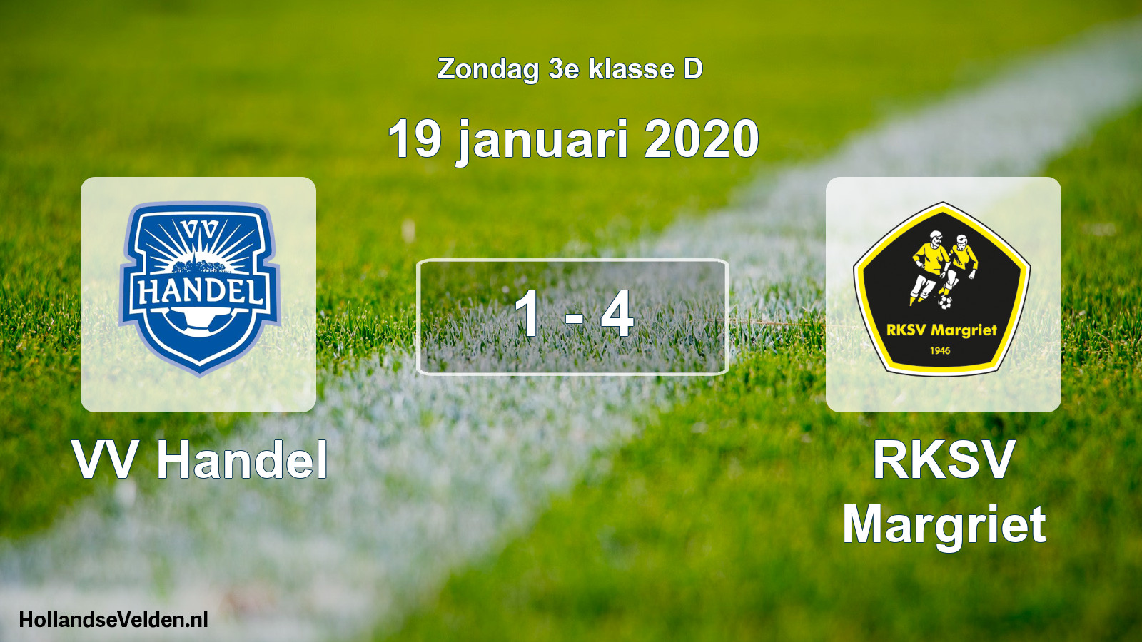 Total number of matches played: VV Handel - RKSV Margriet 1 - 4 (19 January 2020)