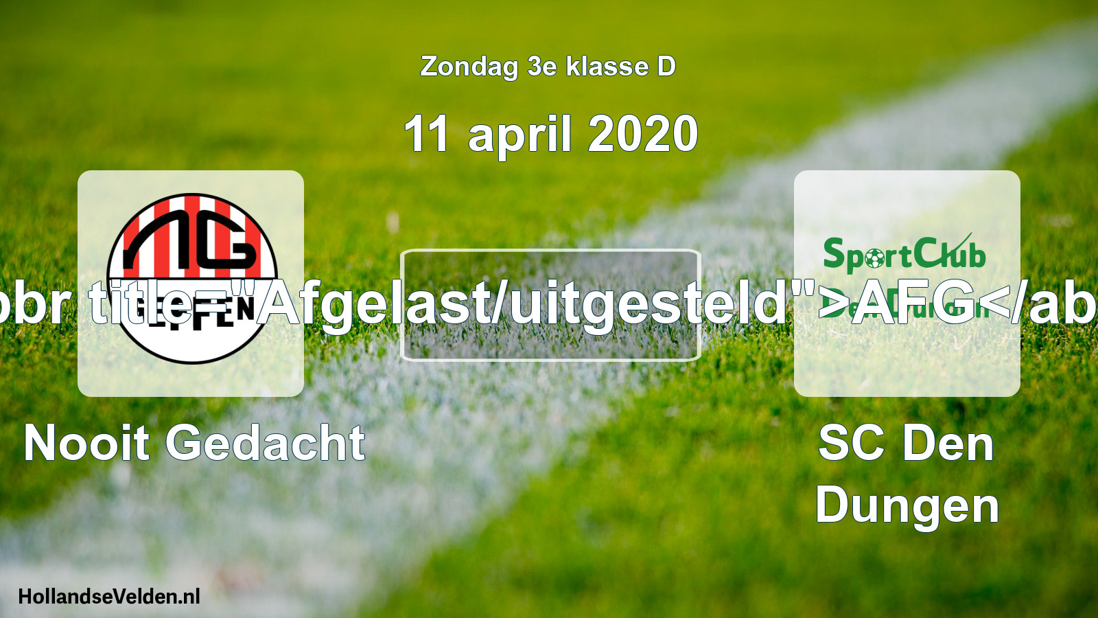 Scheduled Match: Nooit Gedacht - SC Den Dungen (11 April 2020)