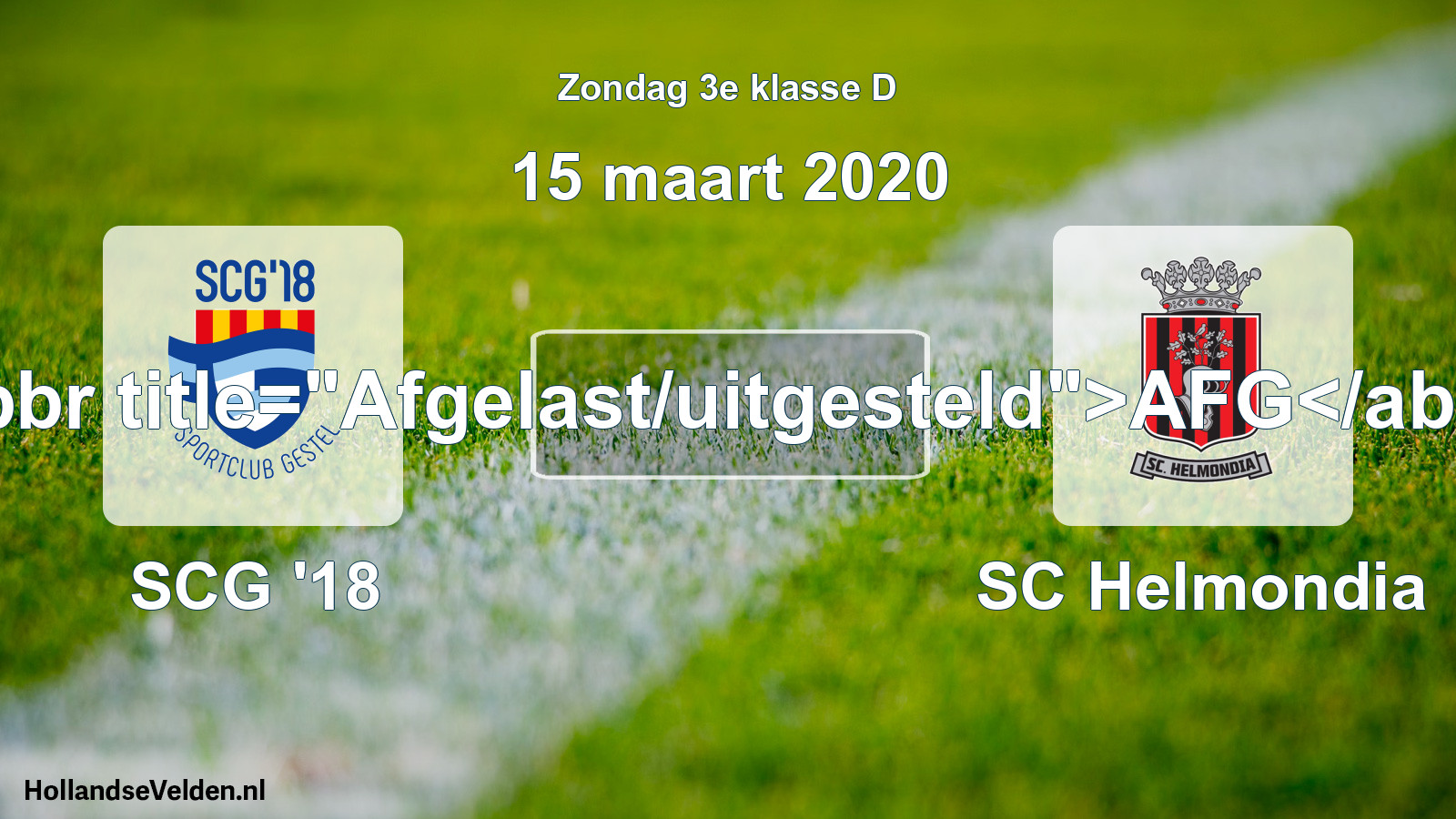 Scheduled Match: SCG '18 - SC Helmondia (15 March 2020)