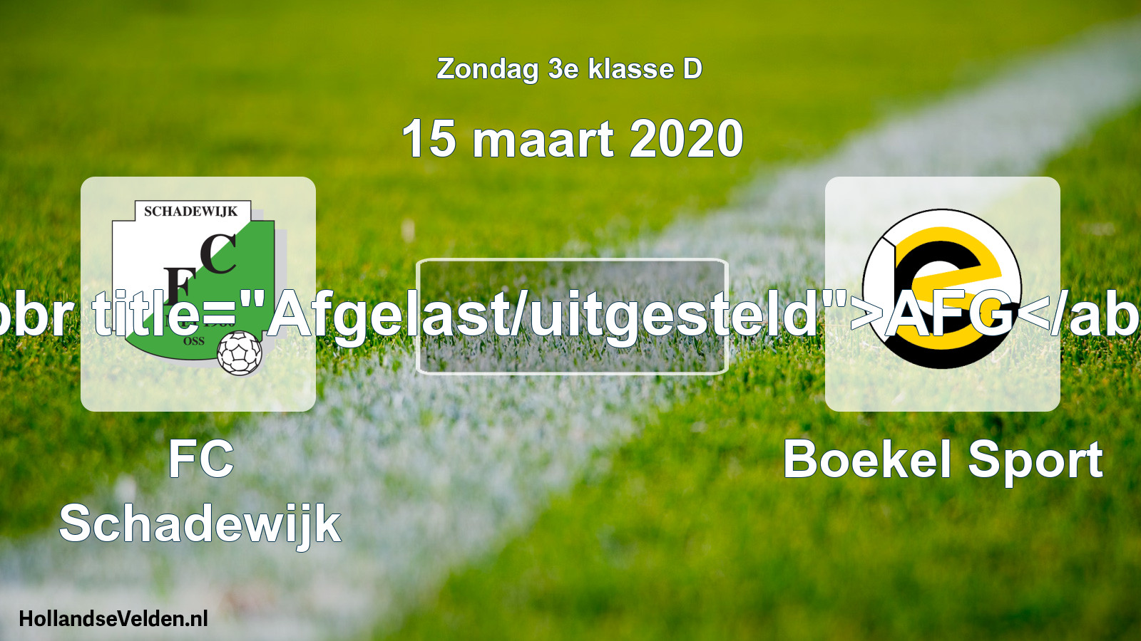 Scheduled Match: FC Schadewijk - Boekel Sport (15 March 2020)