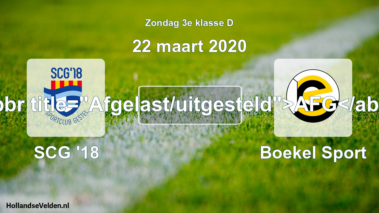 Scheduled Match: SCG '18 - Boekel Sport (22 March 2020)
