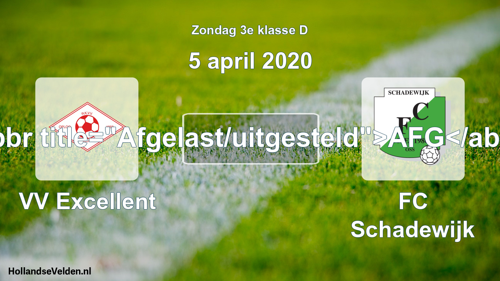Scheduled Match: VV Excellent - FC Schadewijk (5 April 2020)