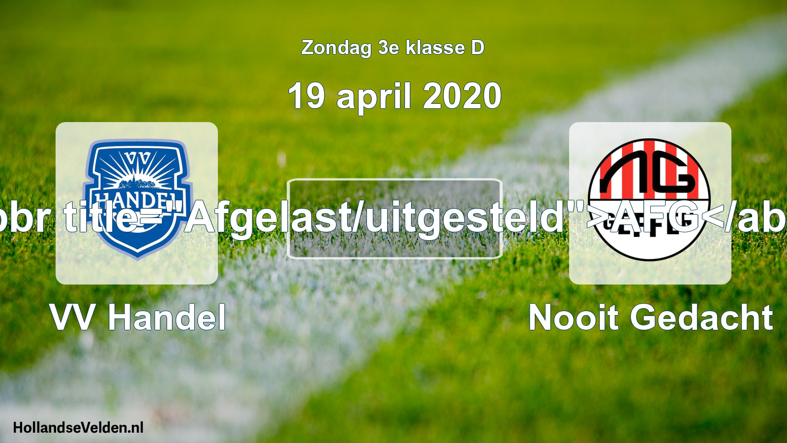 Scheduled Match: VV Handel - Nooit Gedacht (19 April 2020)