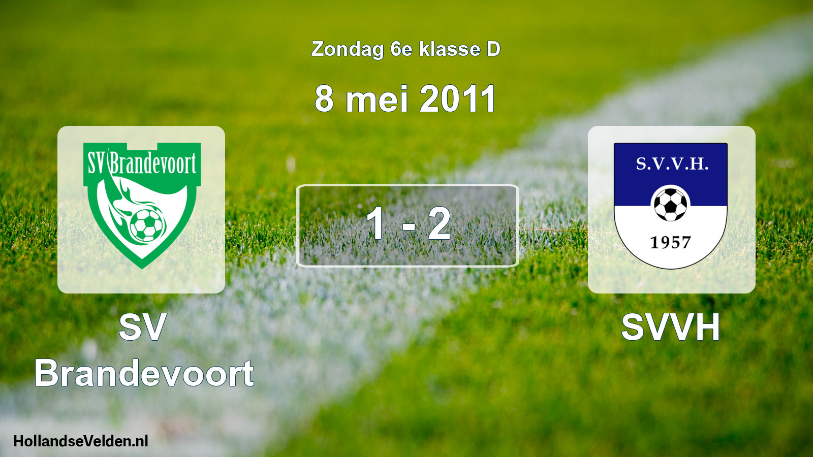 Total number of matches played: SV Brandevoort - SVVH 1 - 2 (8 May 2011)