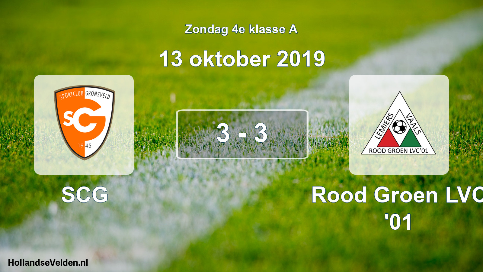 Total number of matches played: SCG - Rood Groen LVC '01 3 - 3 (13 October 2019)