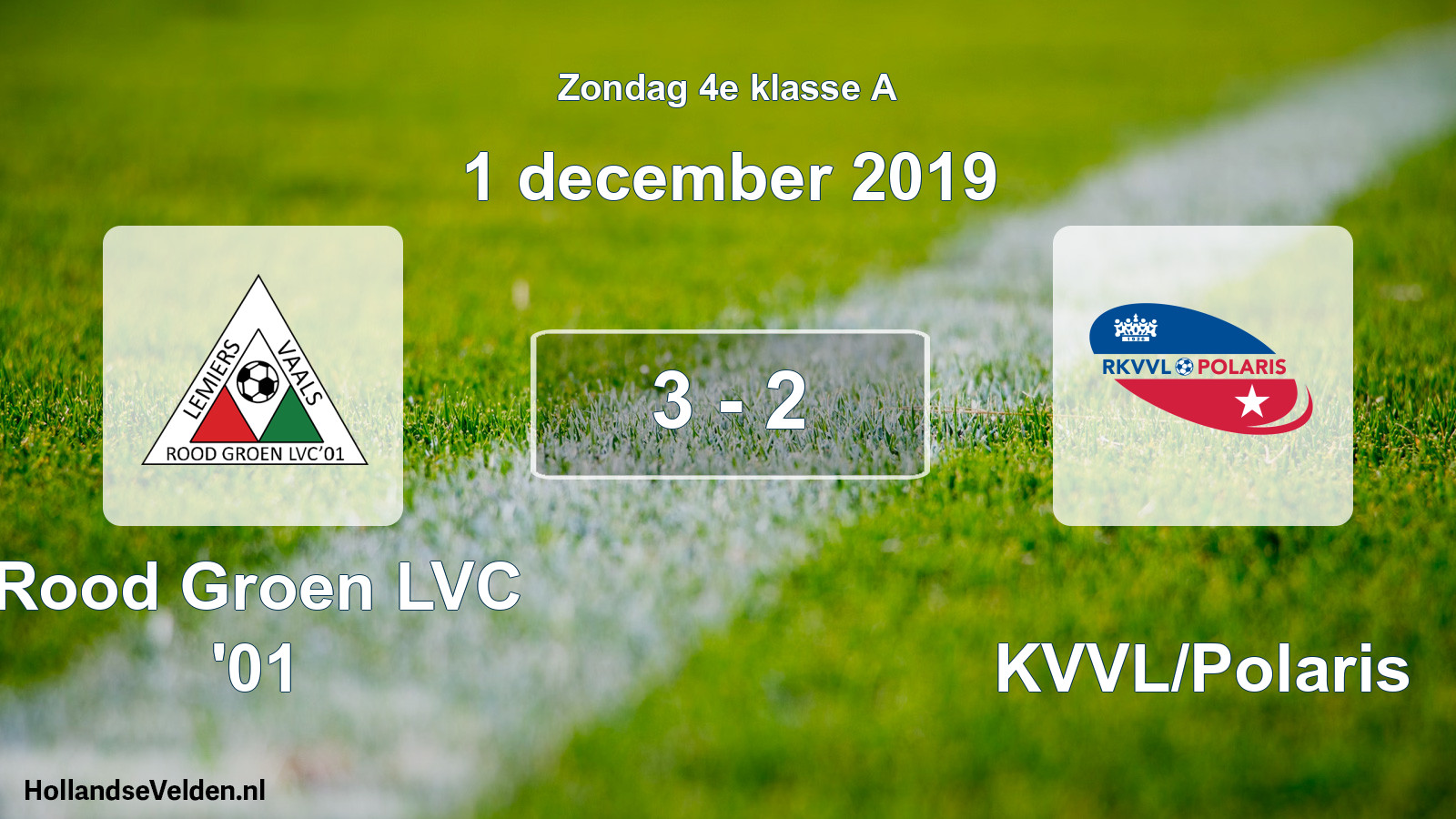 Total number of matches played: Rood Groen LVC '01 - RKVVL/Polaris 3 - 2 (1 December 2019)