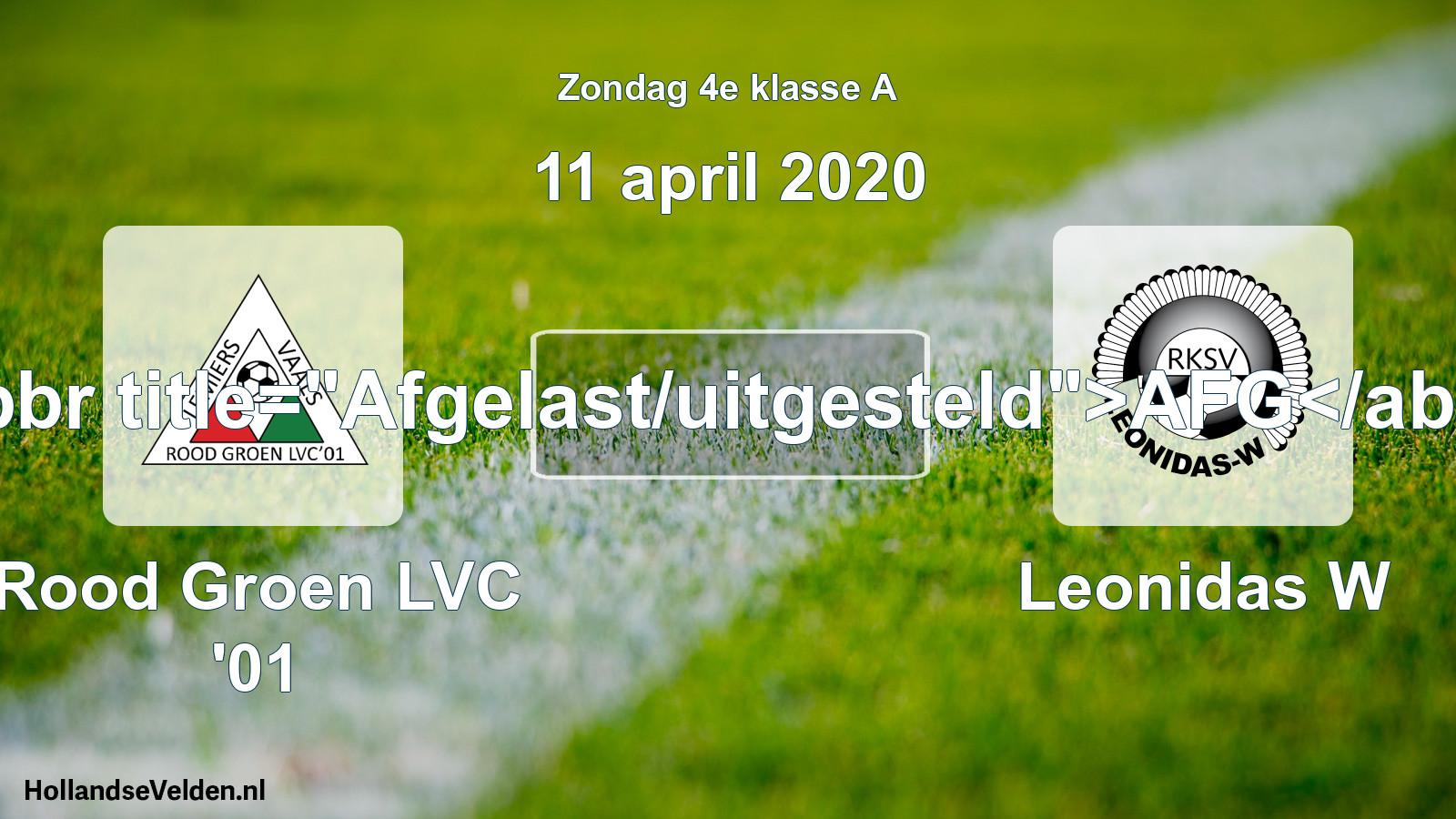 Scheduled Match: Rood Groen LVC '01 - Leonidas W (11 April 2020)