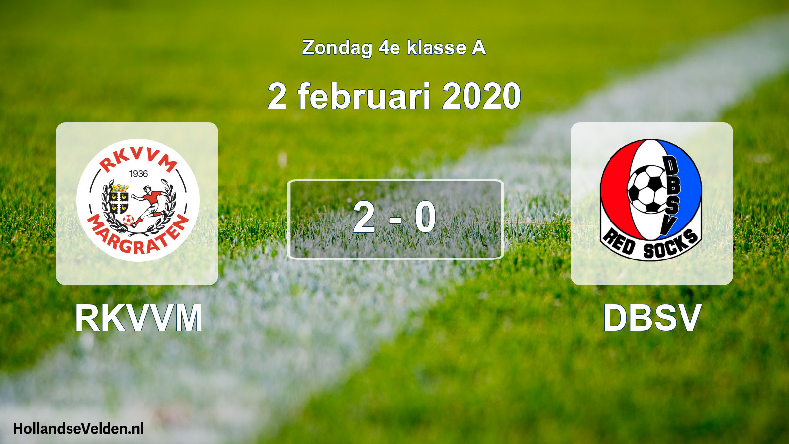 Total number of matches played: RKVVM - DBSV 2 - 0 (2 February 2020)