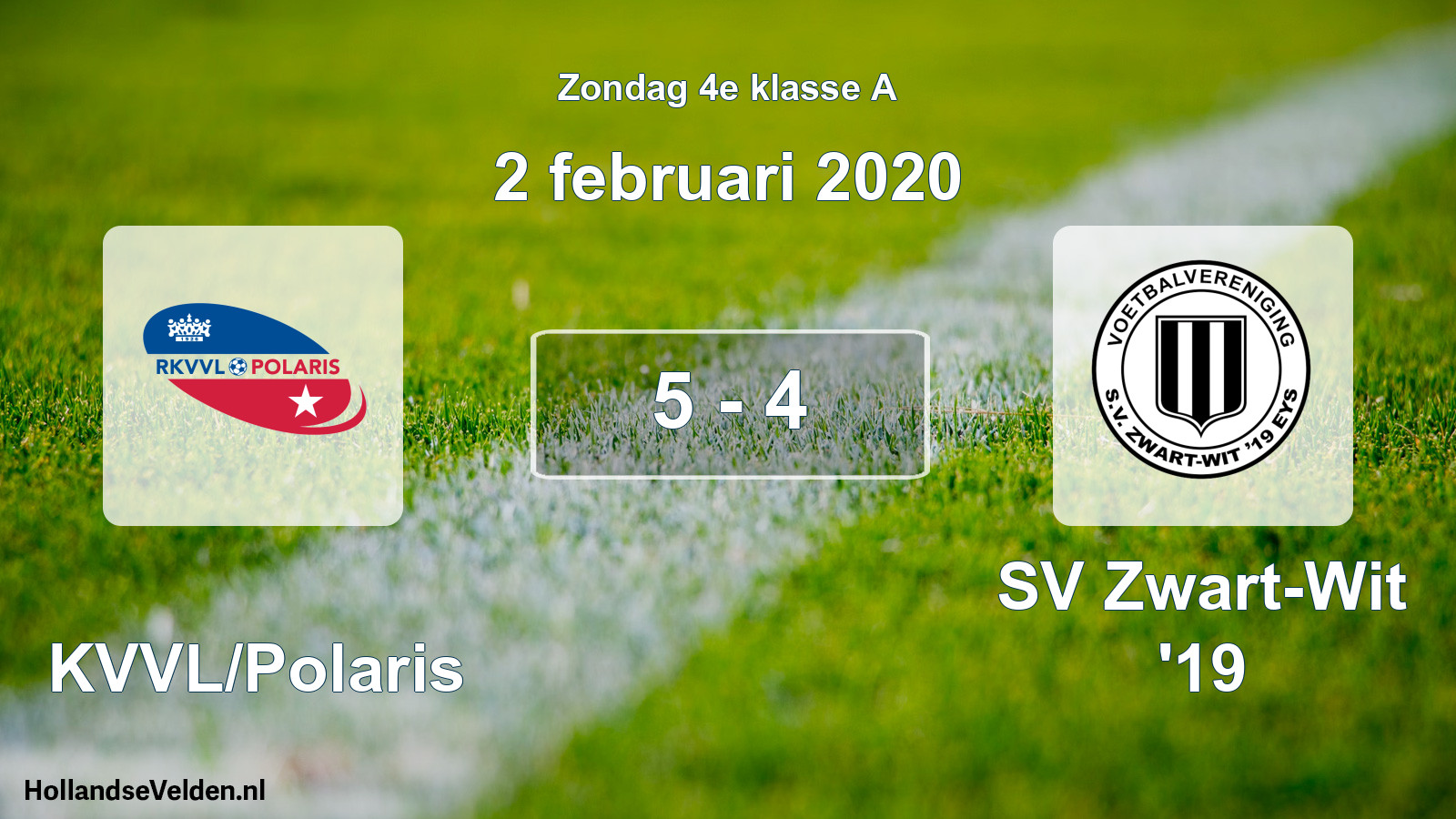 Total number of matches played: RKVVL/Polaris - SV Zwart-Wit '19 5 - 4 (2 February 2020)