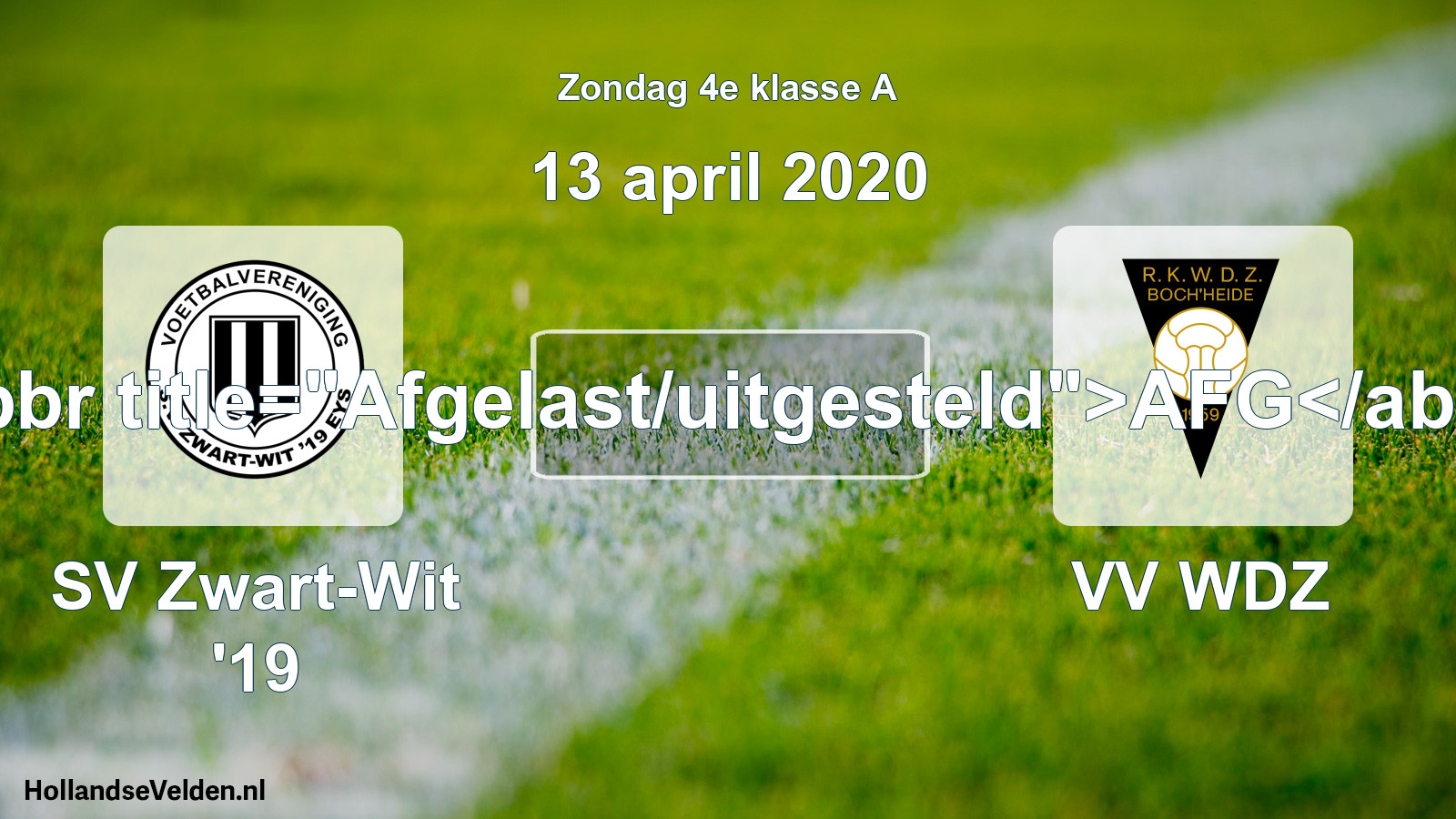 Scheduled Match: SV Zwart-Wit '19 - VV WDZ (13 April 2020)
