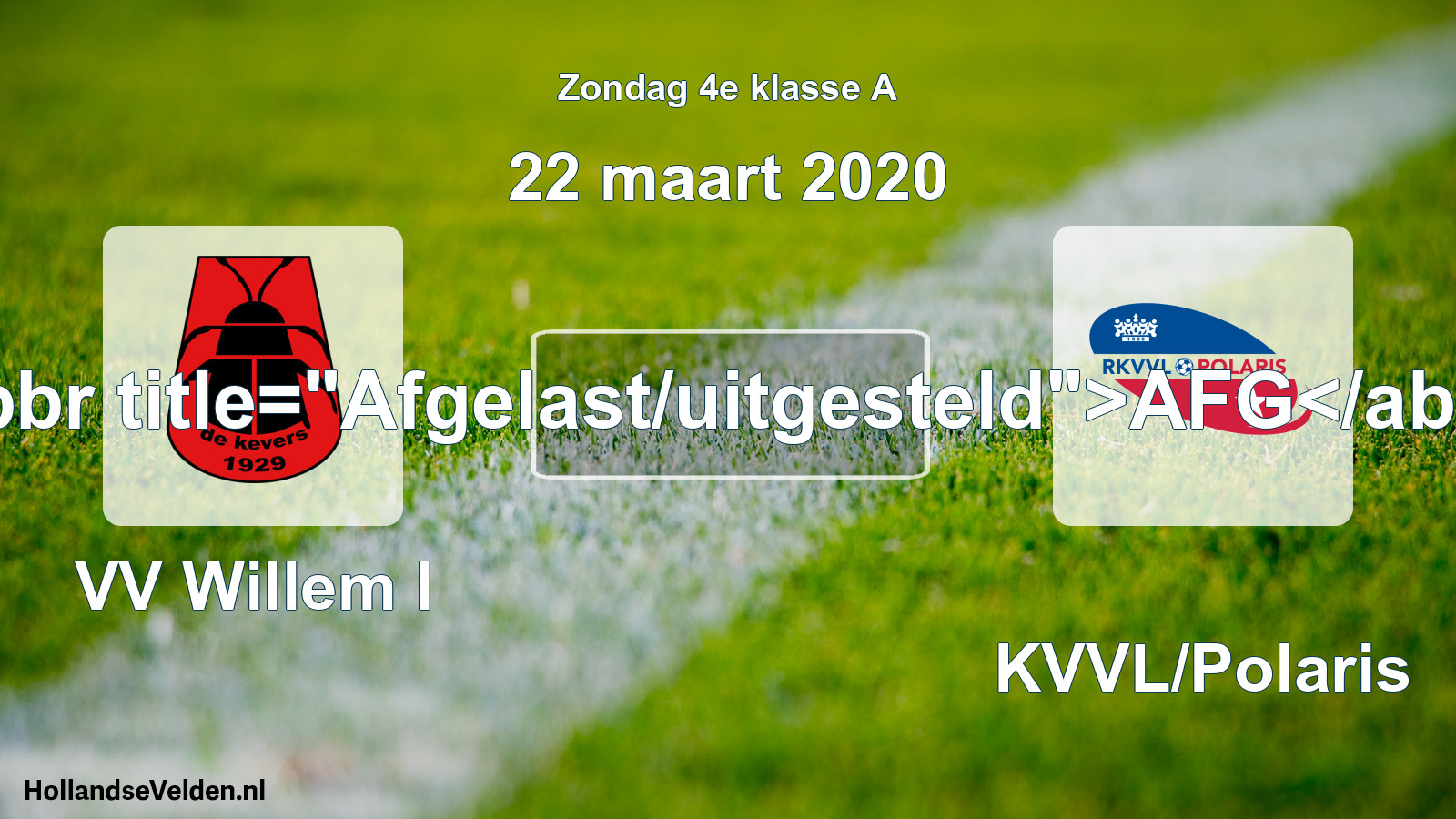 Scheduled Match: VV Willem I - RKVVL/Polaris (22 March 2020)