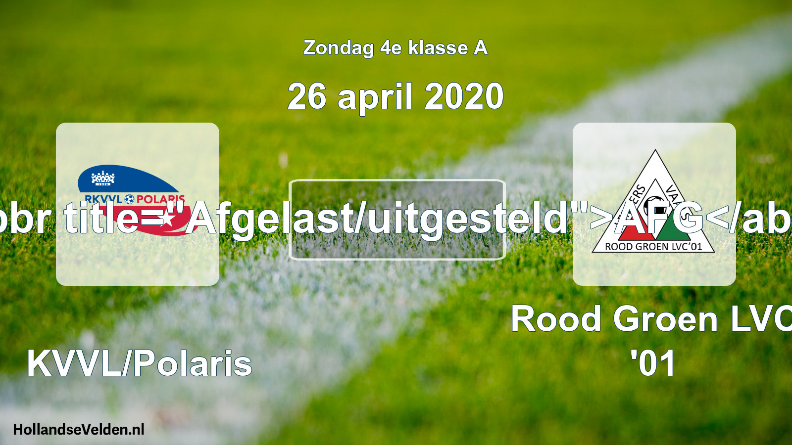 Scheduled Match: RKVVL/Polaris - Rood Groen LVC '01 (26 April 2020)