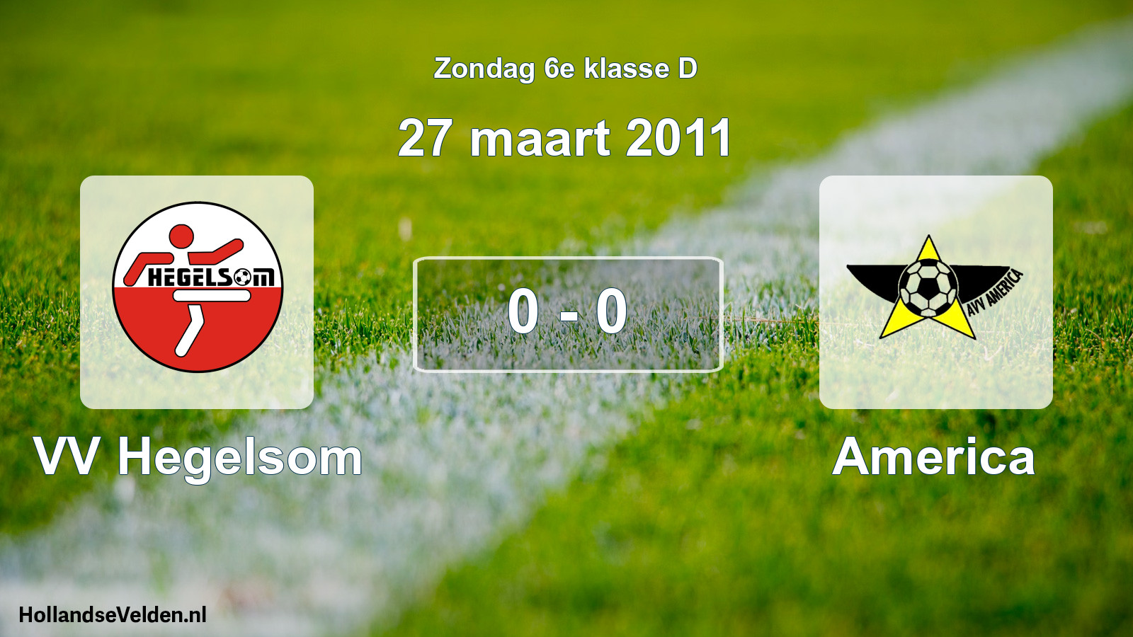 Total number of matches played: VV Hegelsom - America 0 - 0 (27 March 2011)