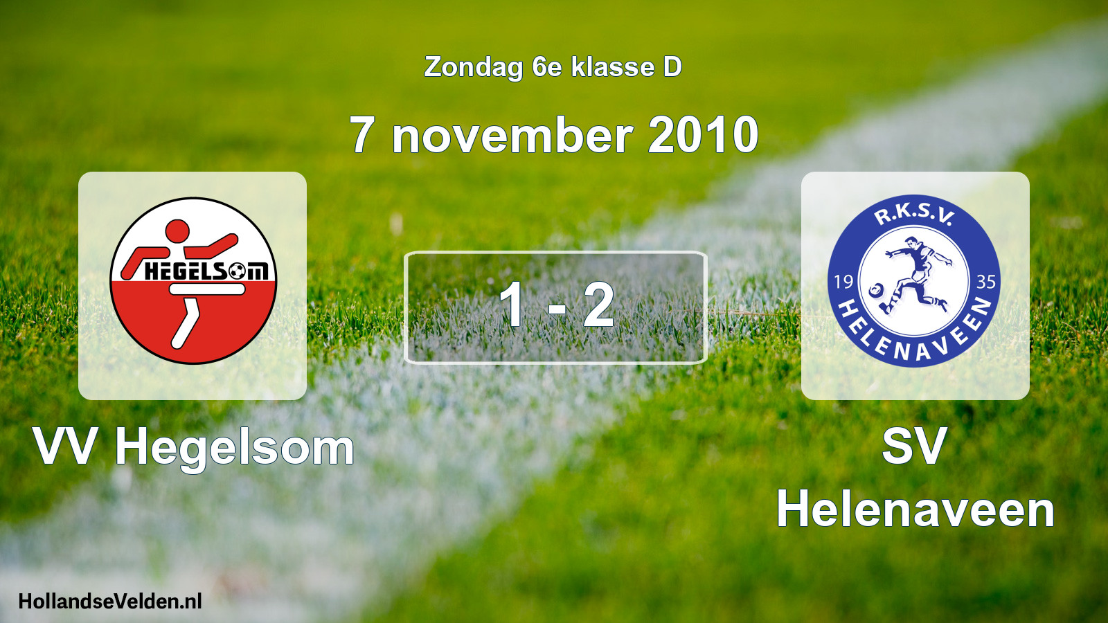 Total number of matches played: VV Hegelsom - SV Helenaveen 1 - 2 (7 November 2010)