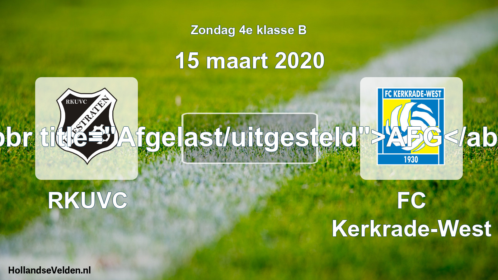 Scheduled Match: RKUVC - FC Kerkrade-West (15 March 2020)