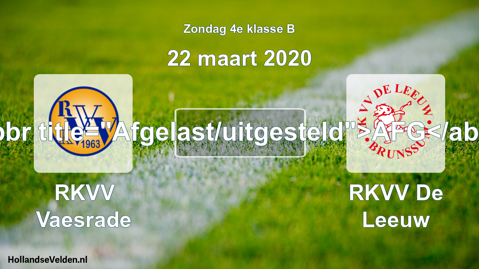 Scheduled Match: RKVV Vaesrade - RKVV De Leeuw (22 March 2020)
