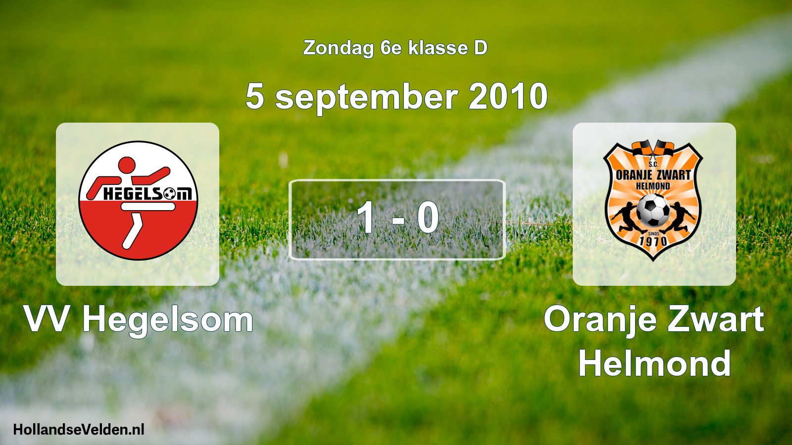 Total number of matches played: VV Hegelsom - Oranje Zwart Helmond 1 - 0 (5 September 2010)